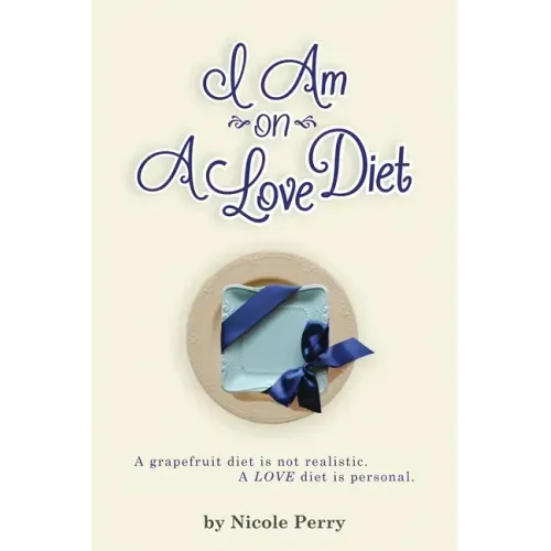I Am On A Love Diet: A grapefruit diet is not realistic. A love diet is personal.
