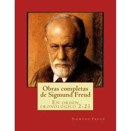Obras completas de Sigmund Freud: En orden cronológico 2-21