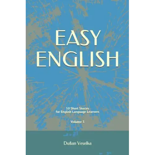 Easy English: 10 Short Stories for English Learners Volume 3