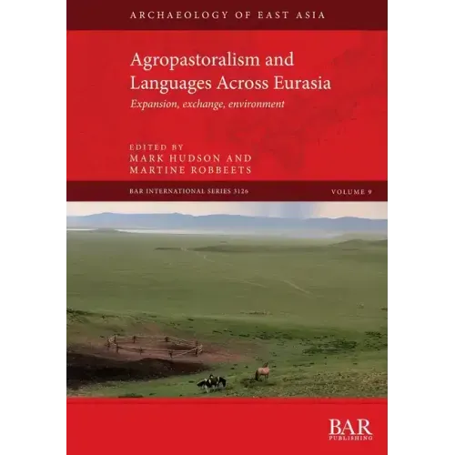 Agropastoralism and Languages Across Eurasia: Expansion, exchange, environment