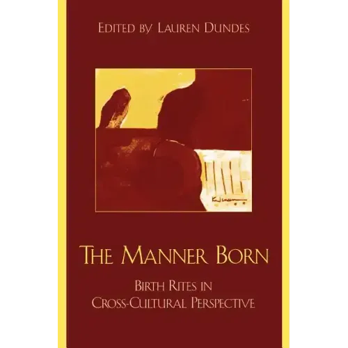 The Manner Born: Birth Rites in Cross-Cultural Perspective