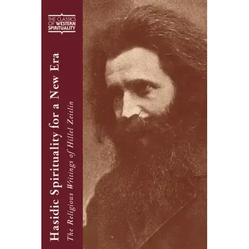 Hasidic Spirituality for a New Era: The Religious Writings of Hillel Zeitlin