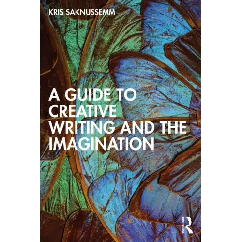 A Guide to Creative Writing and the Imagination