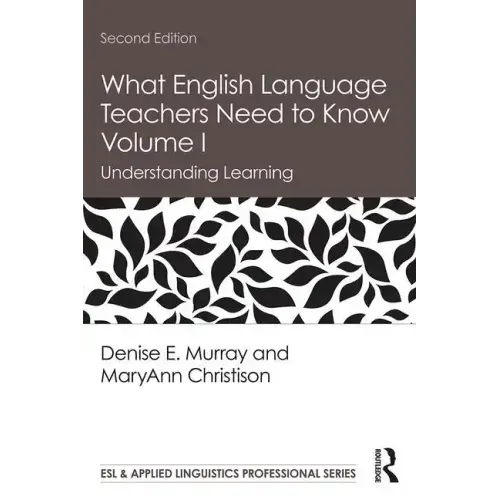 What English Language Teachers Need to Know Volume I: Understanding Learning
