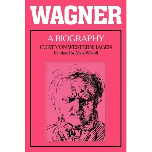 Wagner: A Biography