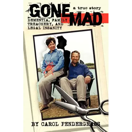 Gone Mad: Dementia, Family Treachery, and Legal Insanity