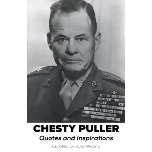 Chesty Puller Quotes and Inspirations