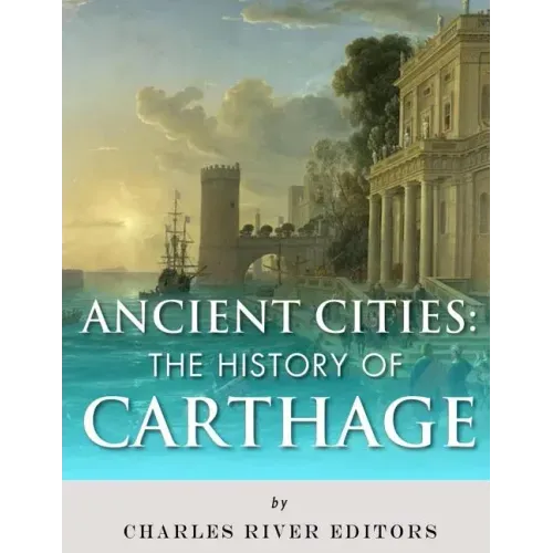 Ancient Cities: The History of Carthage