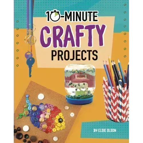 10-Minute Crafty Projects