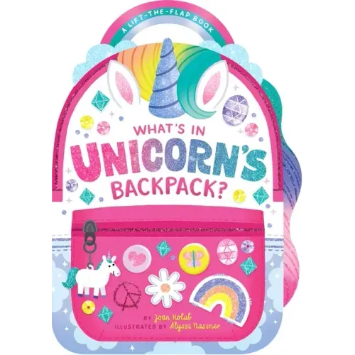 What's in Unicorn's Backpack?: A Lift-The-Flap Book