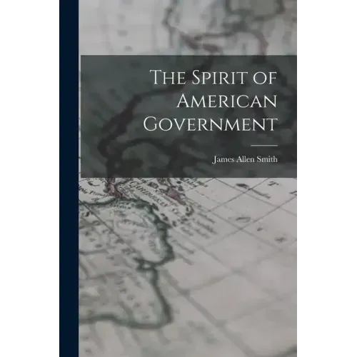 The Spirit of American Government