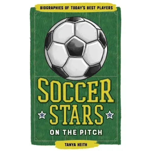 Soccer Stars on the Pitch: Biographies of Today's Best Players