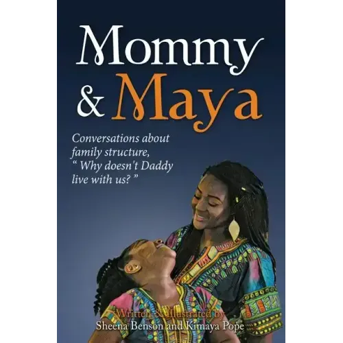 Mommy & Maya: Conversations about family structure,"Why doesn't Daddy live with us?"
