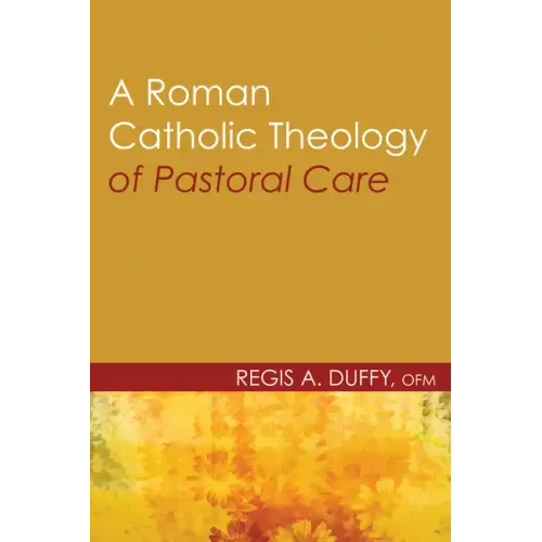 A Roman Catholic Theology of Pastoral Care
