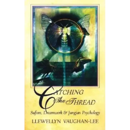 Catching the Thread: Sufism, Dreamwork, and Jungian Psychology