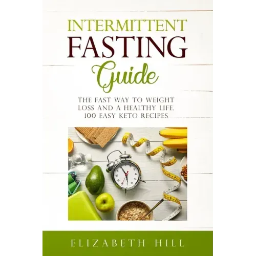 Intermittent Fasting Guide: The Fast Way to Weight Loss and a Healthy Life. 100 Easy Keto Recipes ( Black&White)