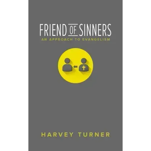 Friend of Sinners: An Approach to Evangelism