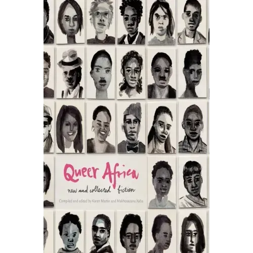 Queer Africa Vol. 1: New and Collected Fiction