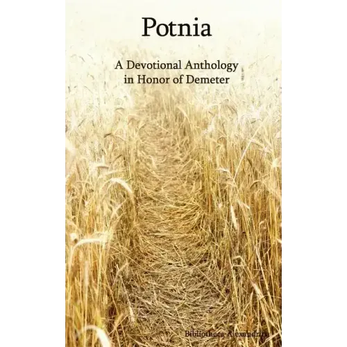 Potnia: A Devotional Anthology in Honor of Demeter