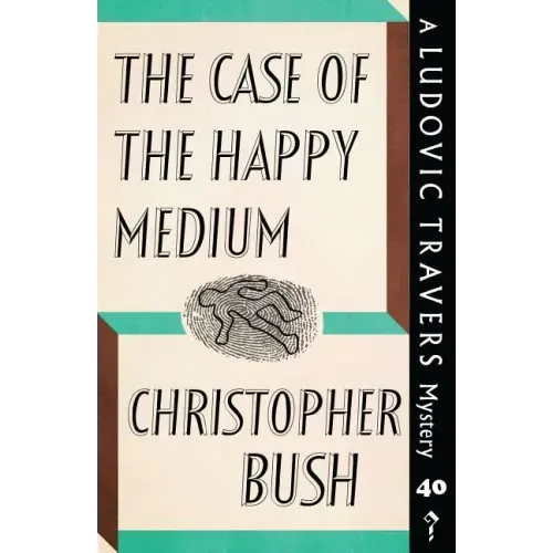 The Case of the Happy Medium: A Ludovic Travers Mystery