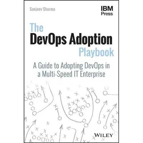 The Devops Adoption Playbook: A Guide to Adopting Devops in a Multi-Speed It Enterprise