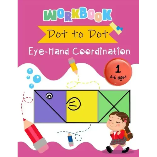 Dot to Dot Eye-Hand Coordination Workbook 4-6 Ages: Early Learning Activity Book