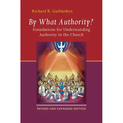 By What Authority?: Foundations for Understanding Authority in the Church