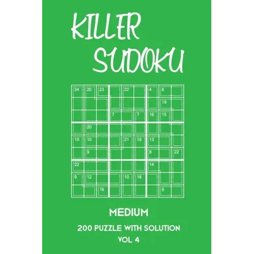Killer Sudoku Medium 200 Puzzle WIth Solution Vol 4: 9x9, Advanced sumoku Puzzle Book, 2 puzzles per page