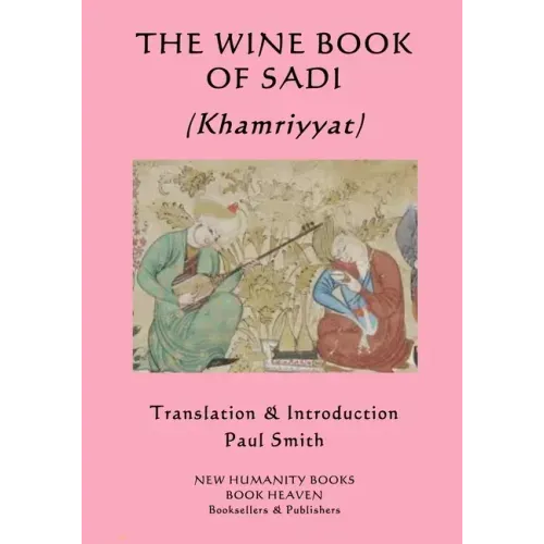 THE WINE BOOK OF SADI (Khamriyyat)