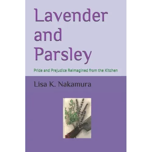 Lavender and Parsley: Pride and Prejudice Reimagined from the Kitchen