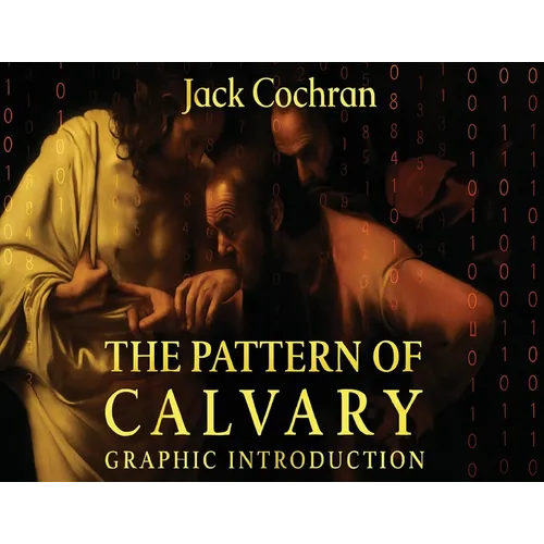 The Pattern Of Calvary: Graphic Introduction