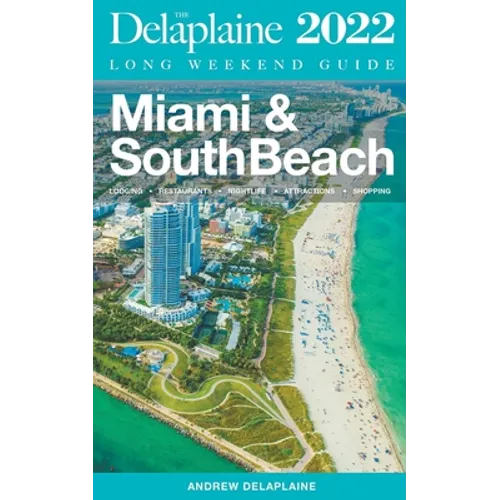 Miami & South Beach - The Delaplaine 2022 Long Weekend Guide