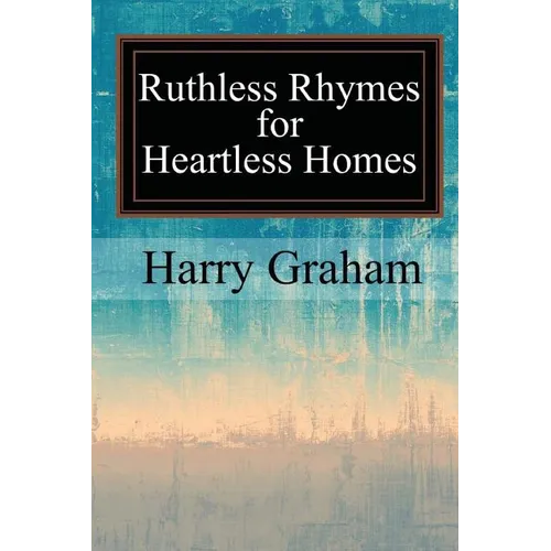 Ruthless Rhymes for Heartless Homes