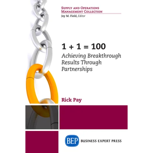 1+1 = 100: Achieving Breakthrough Results Through Partnerships