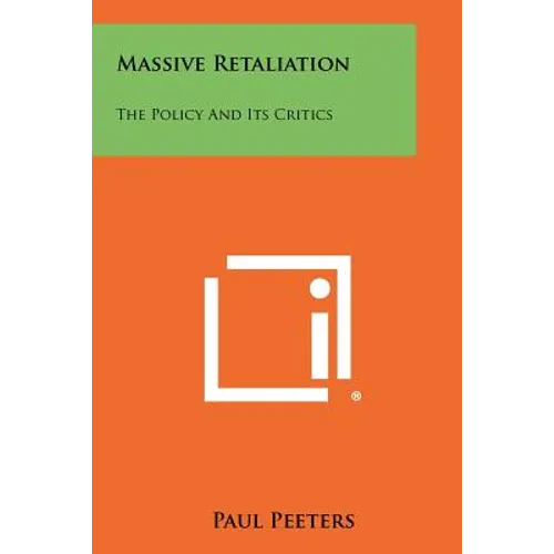 Massive Retaliation: The Policy And Its Critics
