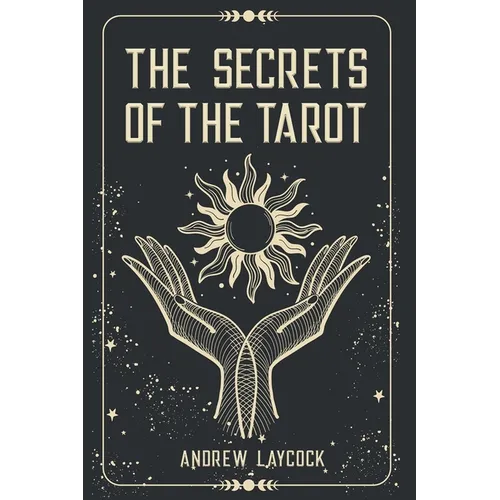 The Secrets Of The Tarot