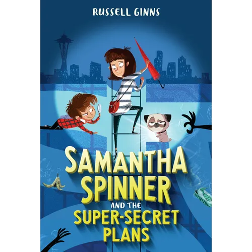 Samantha Spinner and the Super-Secret Plans