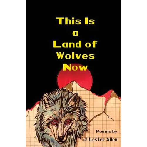 This Is a Land of Wolves Now