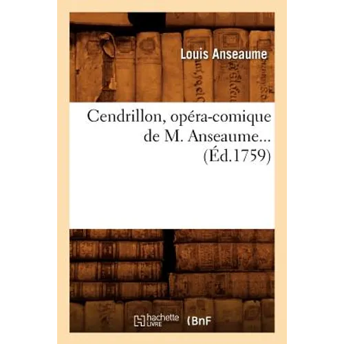 Cendrillon, Opéra-Comique de M. Anseaume (Éd.1759)