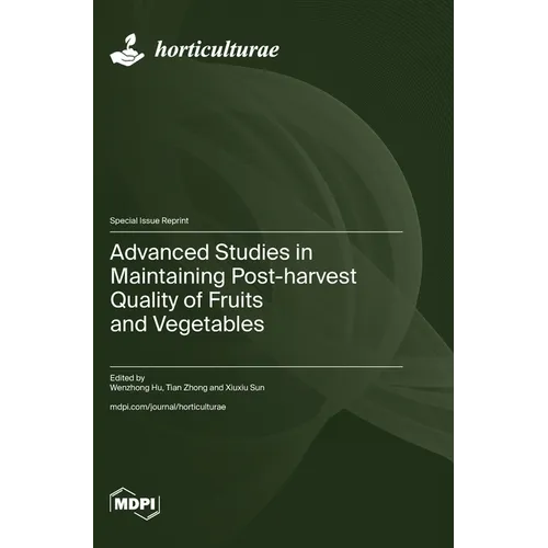 Advanced Studies in Maintaining Post-harvest Quality of Fruits and Vegetables
