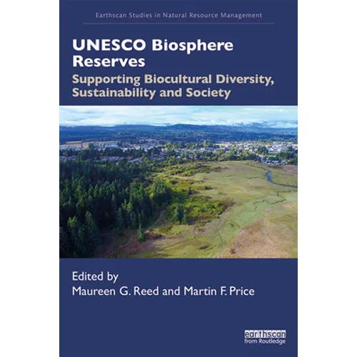 UNESCO Biosphere Reserves: Supporting Biocultural Diversity, Sustainability and Society