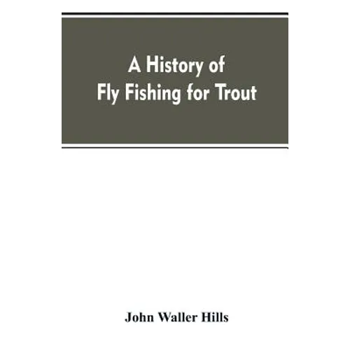 A history of fly fishing for trout