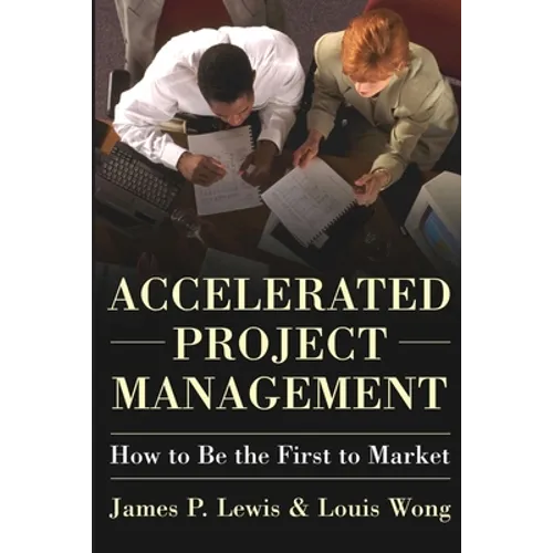 Accelerated Project Management: How to Be the First to Market