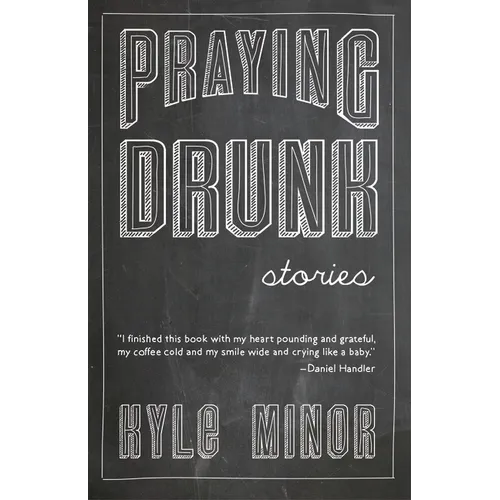 Praying Drunk: Stories, Questions