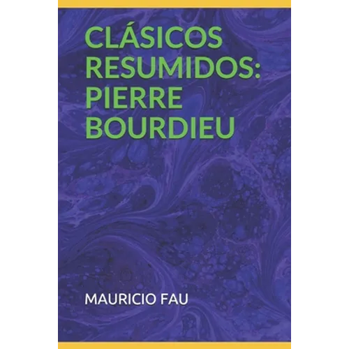 Clásicos Resumidos: Pierre Bourdieu