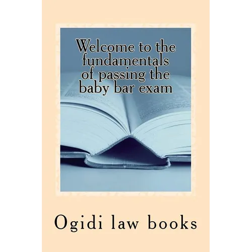 Welcome to the fundamentals of passing the baby bar exam: Pre exam study for an increasingly tough exam