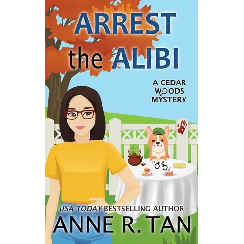Arrest the Alibi: A Cedar Woods Mystery: A Boba Tea Shop Mystery