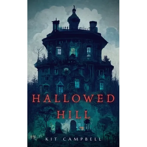 Hallowed Hill: A Gothic Mystery