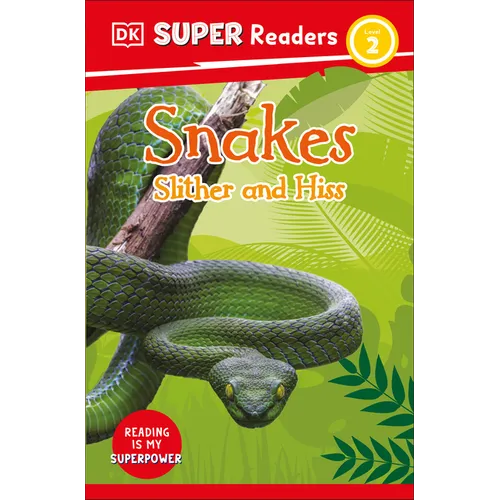 DK Super Readers Level 2 Snakes Slither and Hiss