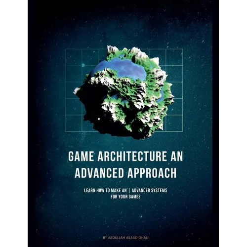Game Architecture An Advanced Approach